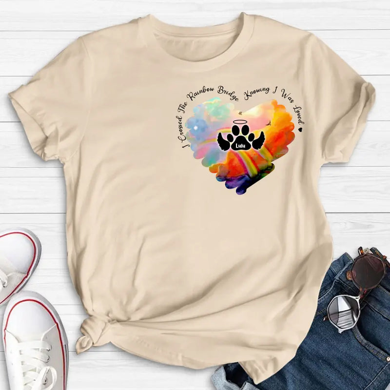 Personalized Memorial Rainbow Dog Shirt/Hoodie - Memorial Gift Idea For Dog Owners - I Crossed The Rainbow Bridge Knowing I Was Loved