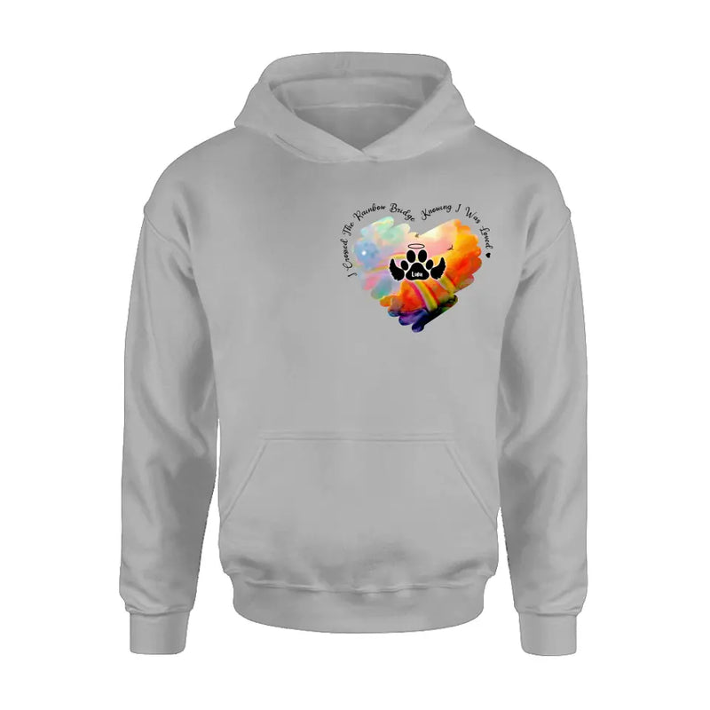 Personalized Memorial Rainbow Dog Shirt/Hoodie - Memorial Gift Idea For Dog Owners - I Crossed The Rainbow Bridge Knowing I Was Loved