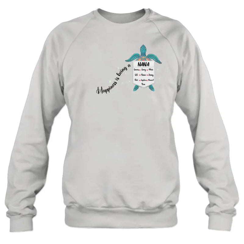 Personalized Nana Turtle Shirt/Hoodie - Mother's Day Gift Idea For Grandma/Mom - Up to 10 Kids - Happiness Is Being A Nana