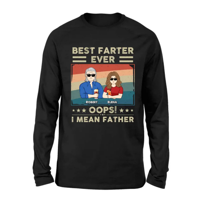 Custom Personalized Dad Shirt/Hoodie - Dad with up to 6 Children - Father's Day Gift Idea for Dad - Best Farter Ever Oops I Mean Father