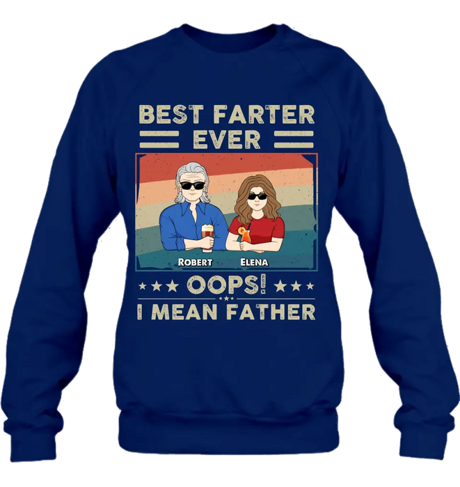 Custom Personalized Dad Shirt/Hoodie - Dad with up to 6 Children - Father's Day Gift Idea for Dad - Best Farter Ever Oops I Mean Father