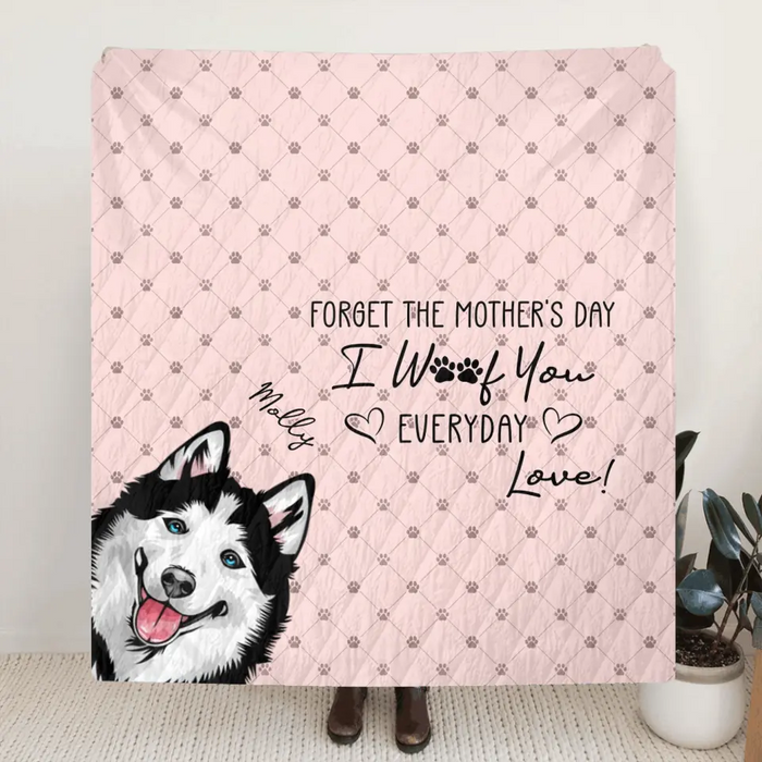 Custom Personalized Pet Mom Fleece Throw/Quilt Blanket - Upto 5 Pets - Gift Idea For Dog/ Cat/ Pet Lover - Forget The Mother's Day We Woof You Every Day