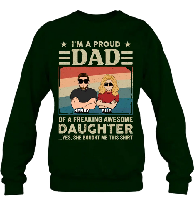 Personalized Proud Dad Shirt/Hoodie - Dad With Up to 3 Kids - Father's Day Gift Idea - I'm A Proud Dad Of A Freaking Awesome Daughter