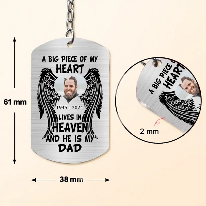 Custom Personalized Memorial Dad/Mom Aluminum Keychain - Memorial Gift Idea For Family - A Big Piece Of My Heart Lives In Heaven And He Is My Dad