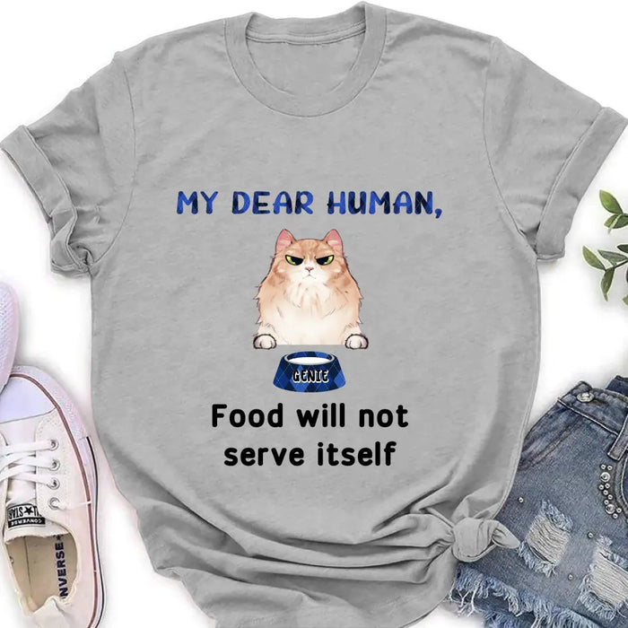 Custom Personalized Cat T-shirt/ Hoodie - Upto 6 Cats - Gift Idea For Cat Lover/Mother's Day/Father's Day - My Dear Human Food Will Not Serve Ittself