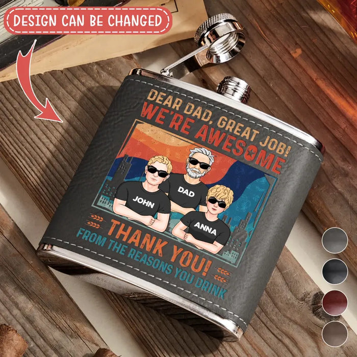 Custom Personalized Dear Dad Leather Flask - Father's Day Gift Idea - Dad With Up to 5 Children - Great Job We're Awesome Thank You From Reasons You Drink