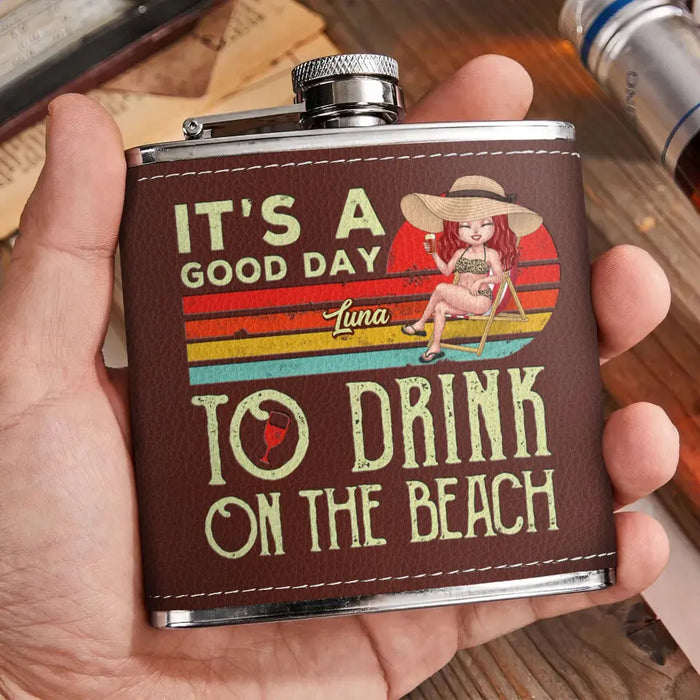 Custom Personalized Beach Leather Flask - Gift Idea For Beach Lover/ Vacation - It's A Good Day To Drink On The Beach