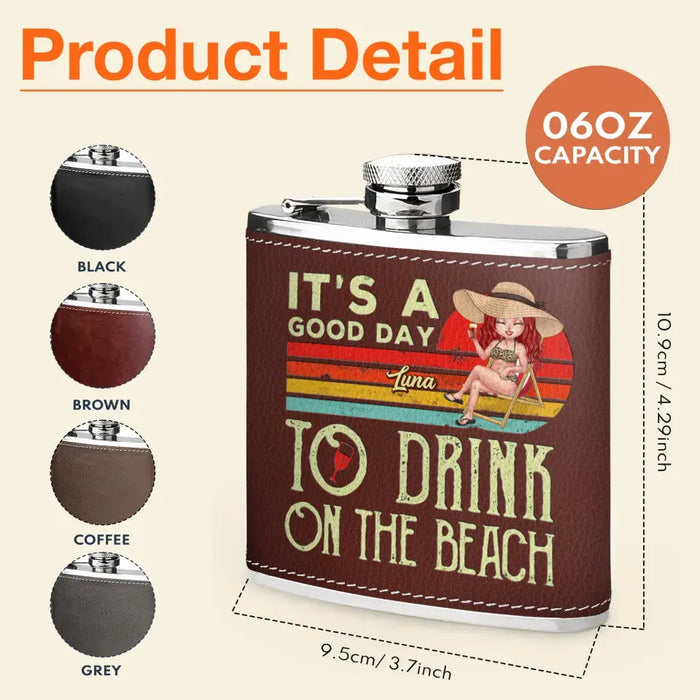 Custom Personalized Beach Leather Flask - Gift Idea For Beach Lover/ Vacation - It's A Good Day To Drink On The Beach