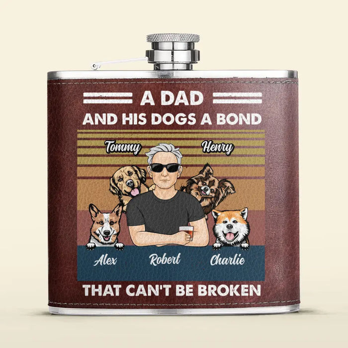 Custom Personalized Dog Dad Leather Flask - Gift Idea For Father's Day/Dog Lovers - Upto 4 Dogs - A Dad And His Dogs A Bond That Can't Be Broken