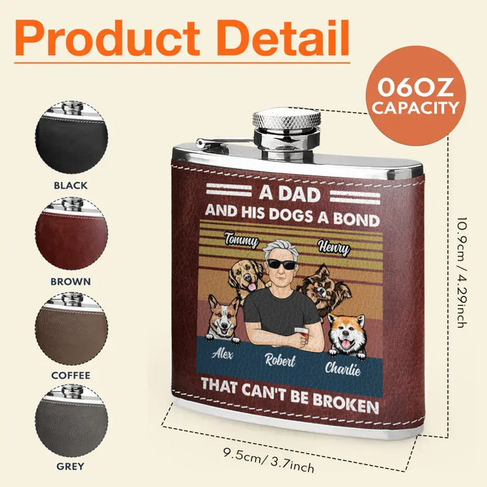 Custom Personalized Dog Dad Leather Flask - Gift Idea For Father's Day/Dog Lovers - Upto 4 Dogs - A Dad And His Dogs A Bond That Can't Be Broken