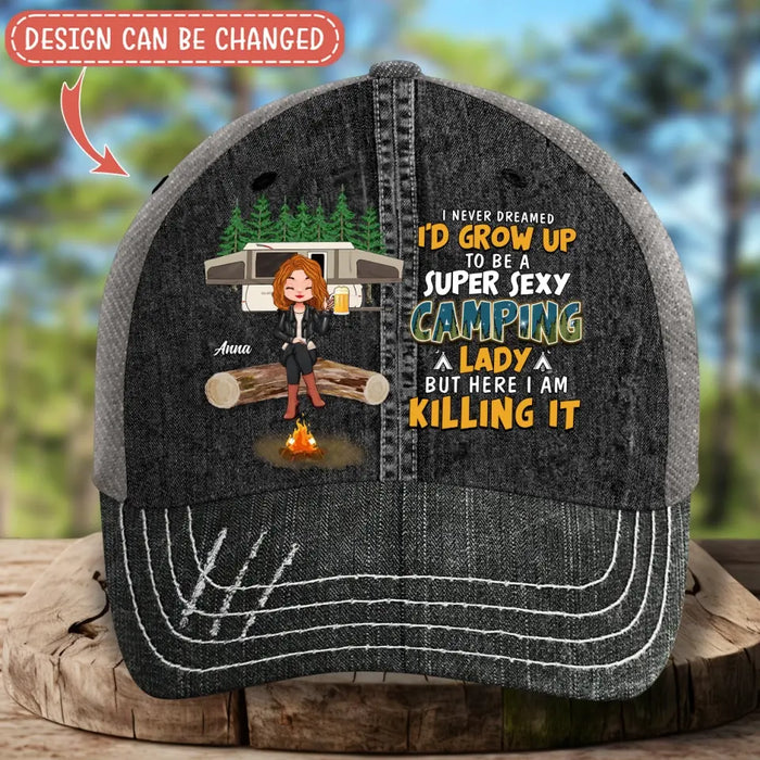 Custom Personalized Camping Queen Baseball Cap - Mother's Day Gift Idea for Camping Lovers - I Never Dreamed I'd Grow Up To Be A Super Sexy Camping Lady