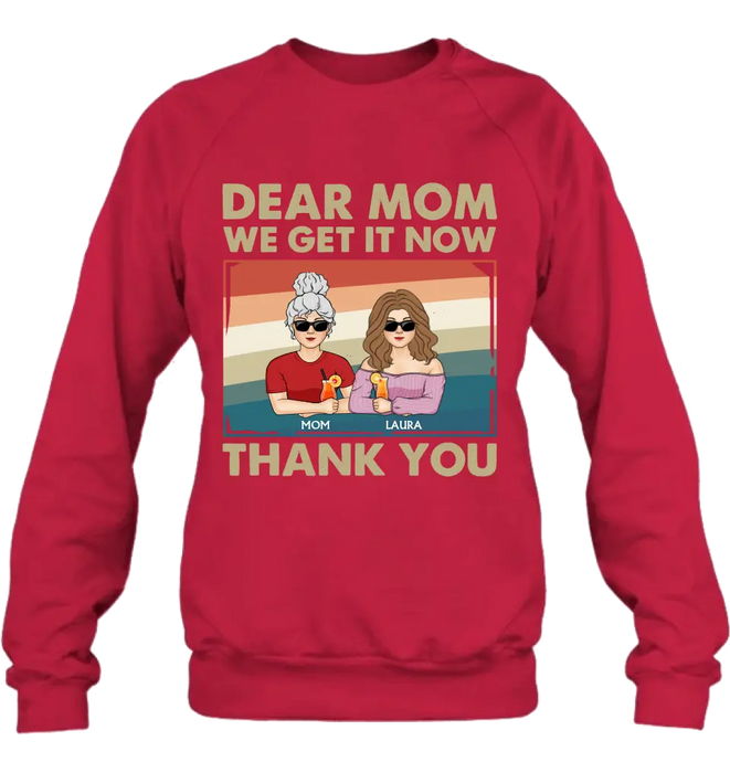 Custom Personalized Dear Mom Shirt/Hoodie - Mom With Upto 4 Children - Mother's Day Gift Idea For Mom - I Get It Now Thank You