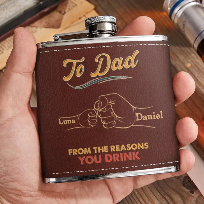 Custom Personalized To Dad Leather Flask - Upto 8 Kids -  Gift Idea For Dad/Father's Day - To Dad From The Reasons You Drink