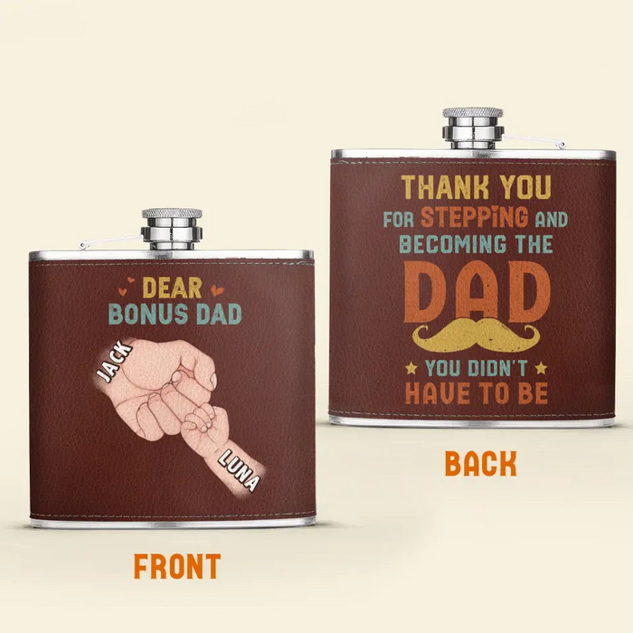 Custom Personalized Bonus Dad Leather Flask - Dad with up to 6 Kids - Father's Day Gift Idea For Dad - Thank You For Stepping And Becoming The Dad You Didn't Have To Be