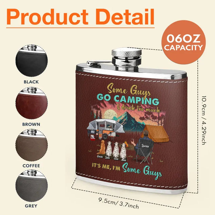 Custom Personalized Camping Leather Flask - Gift Idea For Father's Day/ Camping Lovers - Some Gúy Go Camping & Drink Too much It's Me I'm Some Guys