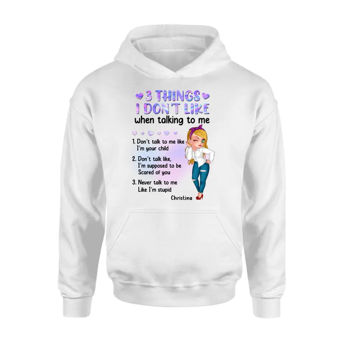 Personalized Girl Shirt/Hoodie - Gift Idea For Girl/Birthday - 3 Things I Don't Like When Talking To Me