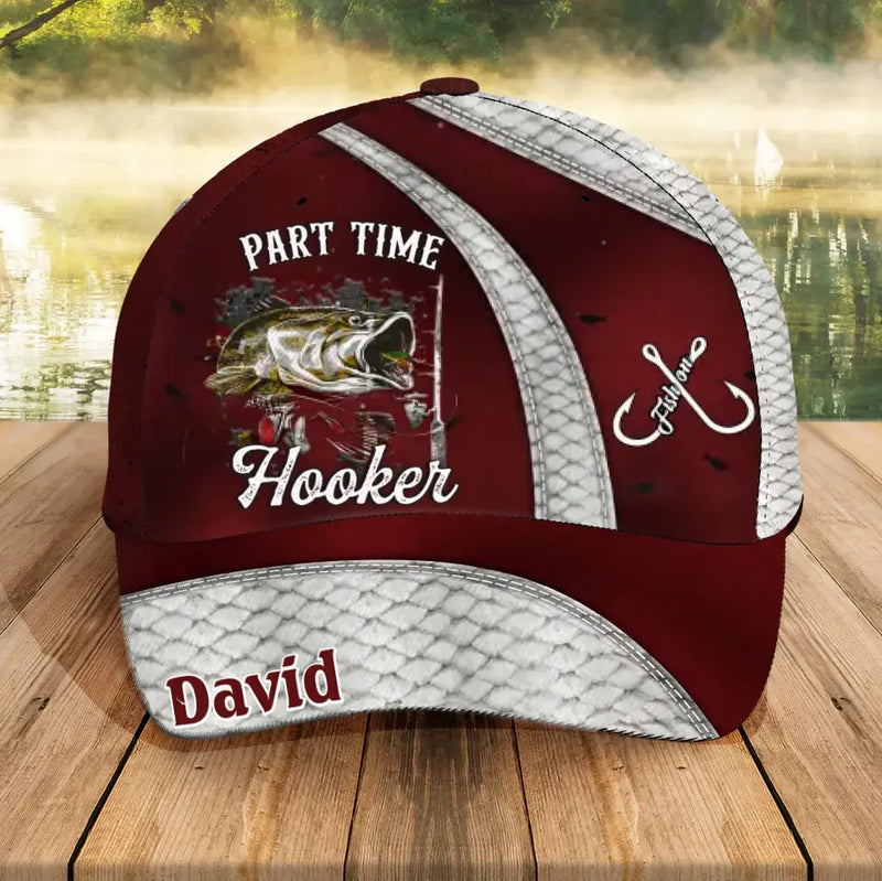 Personalized Fishing Baseball Cap - Gift Idea For Father's Day/Fishing Lover - Part Time Hooker
