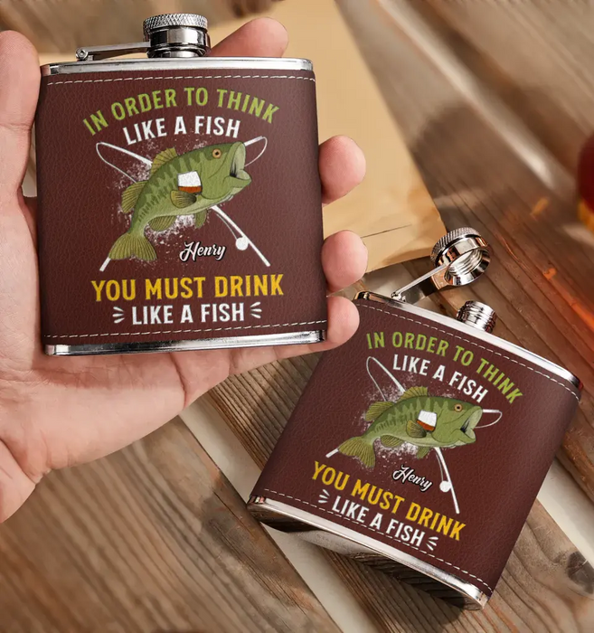 Custom Personalized Fish Leather Flask - Gift Idea For Fishing Lovers - In Order To Think Like A Fish You Must Drink Like A Fish