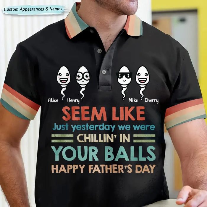 Custom Personalized Dad Polo Shirt - Upto 8 Kids - Father's Day Gift Idea - Seem Like Just Yesterday We Were Chillin' In Your Balls