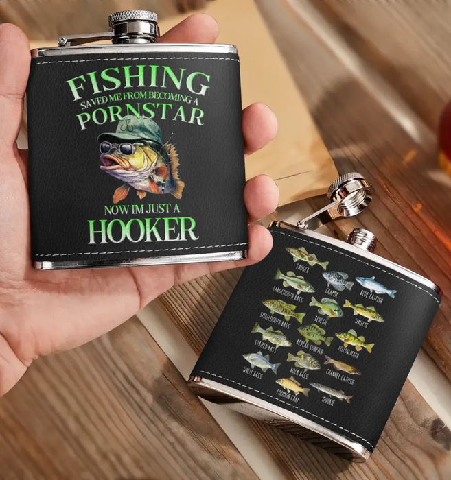 Custom Personalized Fishing Leather Flask - Gift Idea For Fishing Lovers/ Father's Day - Fishing Saved Me From Becoming A Pornstar Now I'm Just A Hooker