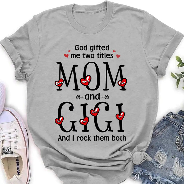 Custom Personalized Grandma Shirt/Hoodie - Upto 5 Children & 7 Kids - Mother's Day Gift Idea For Grandma/Mom - God Gifted Me Two Titles