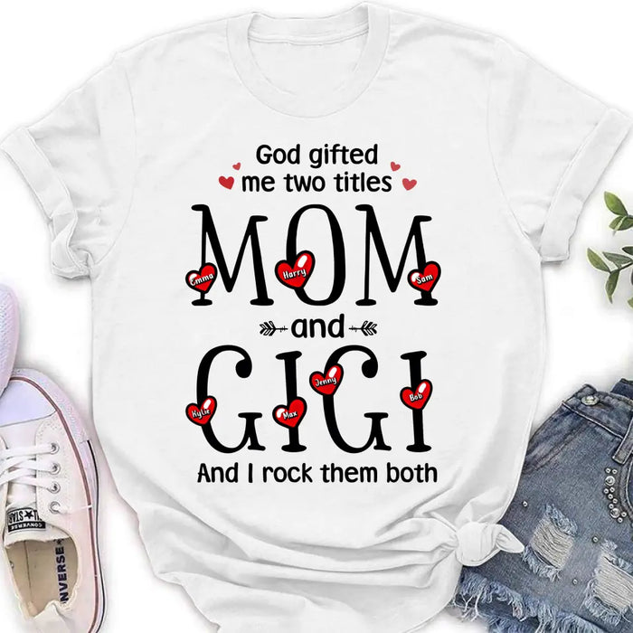 Custom Personalized Grandma Shirt/Hoodie - Upto 5 Children & 7 Kids - Mother's Day Gift Idea For Grandma/Mom - God Gifted Me Two Titles