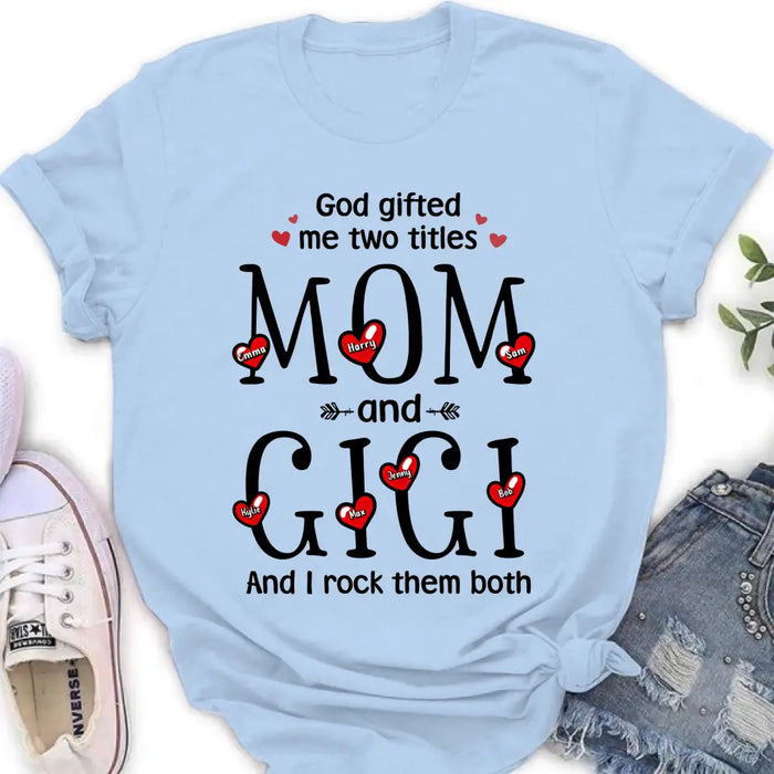 Custom Personalized Grandma Shirt/Hoodie - Upto 5 Children & 7 Kids - Mother's Day Gift Idea For Grandma/Mom - God Gifted Me Two Titles