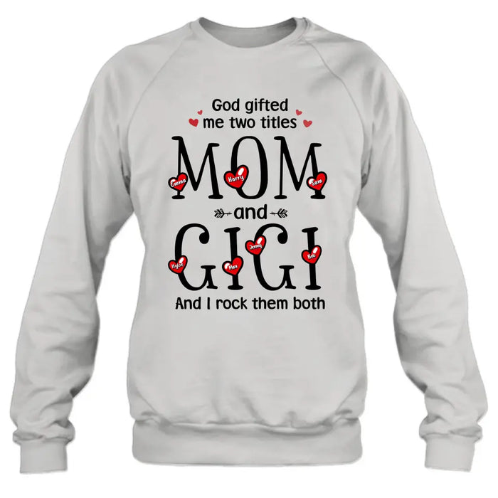 Custom Personalized Grandma Shirt/Hoodie - Upto 5 Children & 7 Kids - Mother's Day Gift Idea For Grandma/Mom - God Gifted Me Two Titles