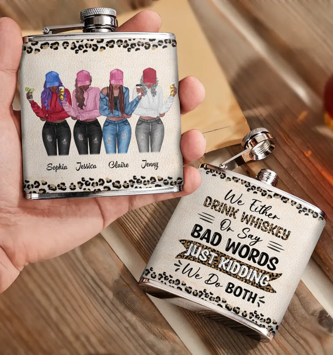 Custom Personalized Besties Leather Flask - Upto 4 Girls - Gift Idea For Friends/ Sisters/ Besties/ Drinking Lover - Just Kidding We Do Both