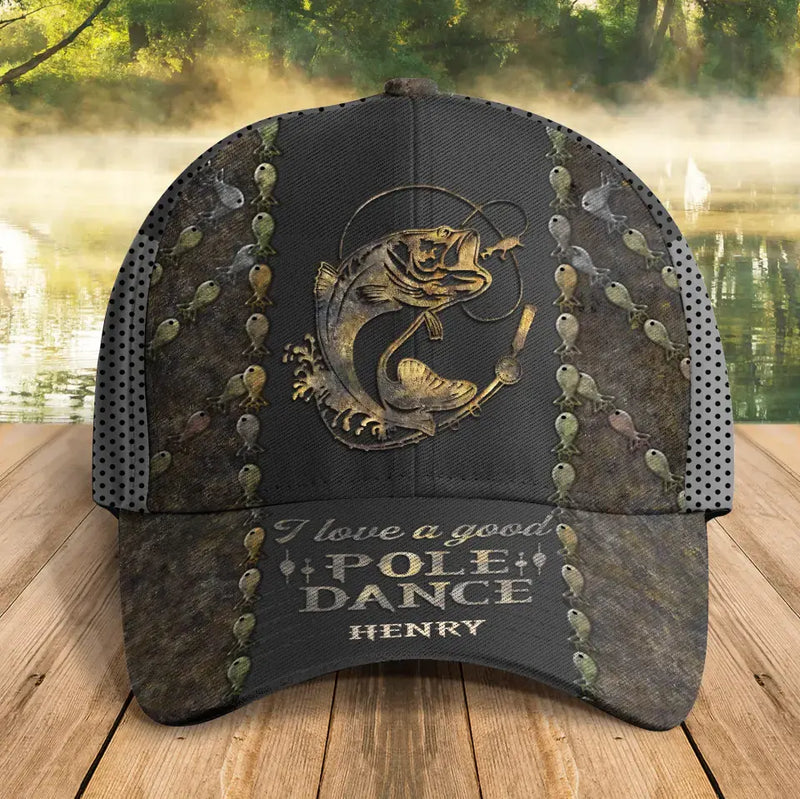 Personalized Fishing Baseball Cap - Father's Day Gift Idea for Fishing Lovers - I Love A Good Pole Dance