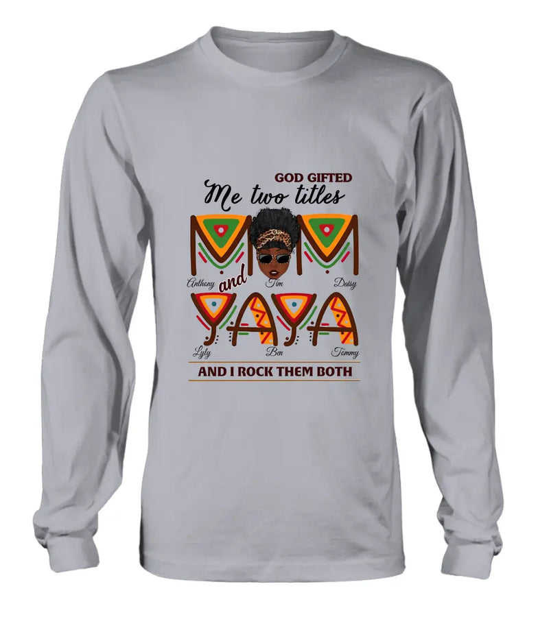 Personalized Mom/Grandma Shirt/Hoodie - Up to 4 Kids & 4 Grandkids - Mother's Day Gift Idea for Mom/Grandma - God Gifted Me Two Titles