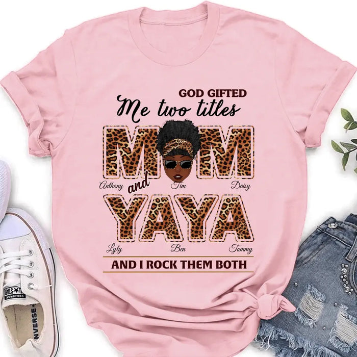 Custom Personalized Mom/Grandma Shirt/ Hoodie - Upto 4 Kids & 4 Grandkids - Mother's Day Gift Idea for Mom/Grandma - God Gifted Me Two Titles