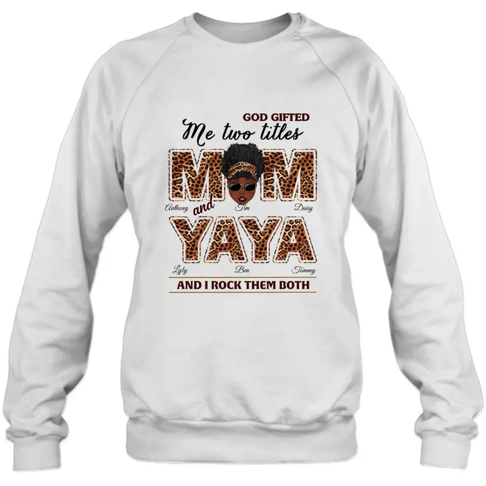 Custom Personalized Mom/Grandma Shirt/ Hoodie - Upto 4 Kids & 4 Grandkids - Mother's Day Gift Idea for Mom/Grandma - God Gifted Me Two Titles