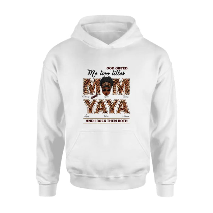 Custom Personalized Mom/Grandma Shirt/ Hoodie - Upto 4 Kids & 4 Grandkids - Mother's Day Gift Idea for Mom/Grandma - God Gifted Me Two Titles