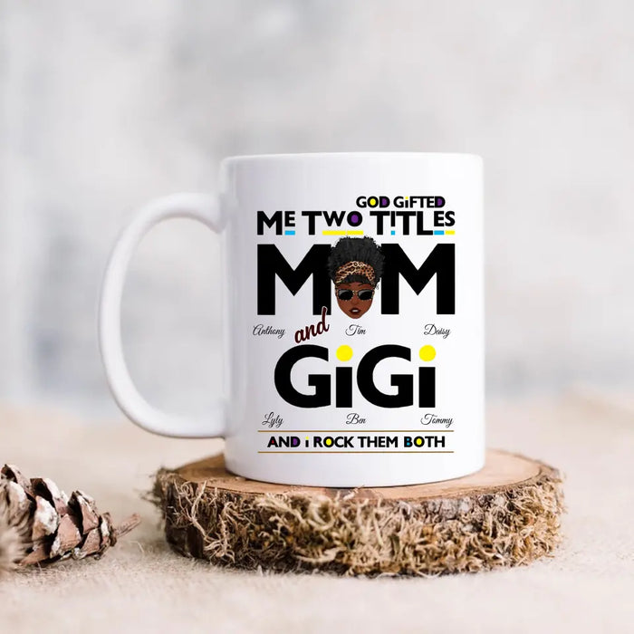 Custom Personalized Mom/Grandma Coffee Mug - Upto 4 Kids & 4 Grandkids - Mother's Day Gift Idea for Mom/Grandma - God Gifted Me Two Titles