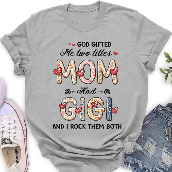 Custom Personalized Grandma Shirt/Hoodie - Upto 7 Kids & 7 Grandkids - Mother's Day Gift Idea for Grandma/Mom  - God Gifted Me Two Titles