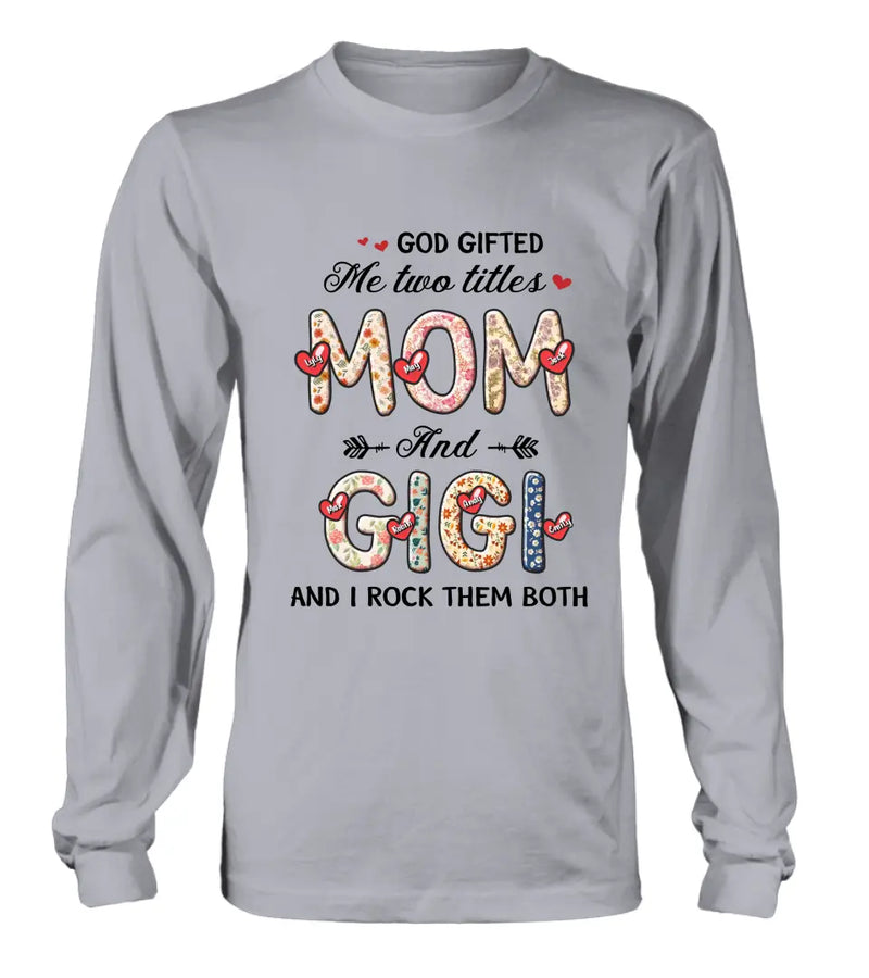 Personalized Grandma Shirt/Hoodie - Up to 7 Kids & 7 Grandkids - Mother's Day Gift Idea for Grandma/Mom  - God Gifted Me Two Titles
