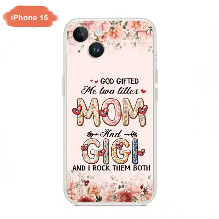 Custom Personalized Grandma Phone Case - Upto 7 Kids & 7 Grandkids - Mother's Day Gift Idea for Grandma/Mom - God Gifted Me Two Titles - Case for iPhone/Samsung