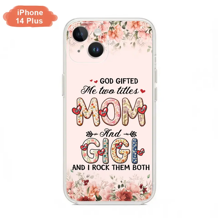 Custom Personalized Grandma Phone Case - Upto 7 Kids & 7 Grandkids - Mother's Day Gift Idea for Grandma/Mom - God Gifted Me Two Titles - Case for iPhone/Samsung