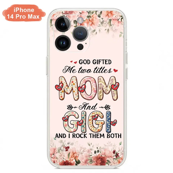 Custom Personalized Grandma Phone Case - Upto 7 Kids & 7 Grandkids - Mother's Day Gift Idea for Grandma/Mom - God Gifted Me Two Titles - Case for iPhone/Samsung