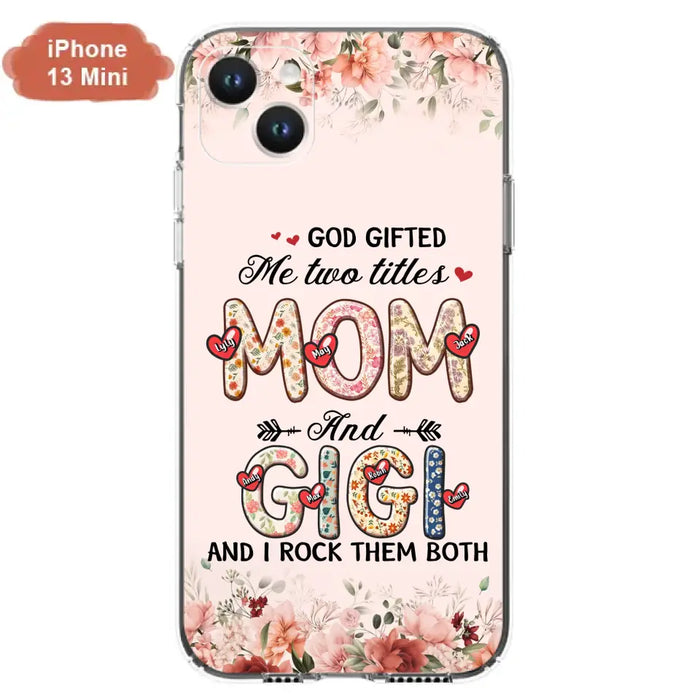 Custom Personalized Grandma Phone Case - Upto 7 Kids & 7 Grandkids - Mother's Day Gift Idea for Grandma/Mom - God Gifted Me Two Titles - Case for iPhone/Samsung