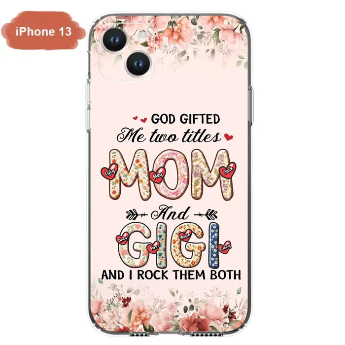 Custom Personalized Grandma Phone Case - Upto 7 Kids & 7 Grandkids - Mother's Day Gift Idea for Grandma/Mom - God Gifted Me Two Titles - Case for iPhone/Samsung