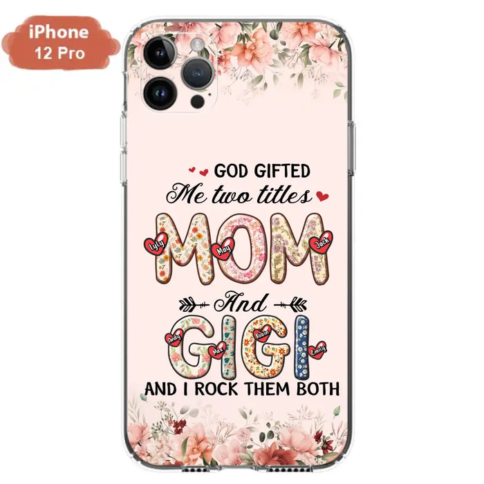 Custom Personalized Grandma Phone Case - Upto 7 Kids & 7 Grandkids - Mother's Day Gift Idea for Grandma/Mom - God Gifted Me Two Titles - Case for iPhone/Samsung