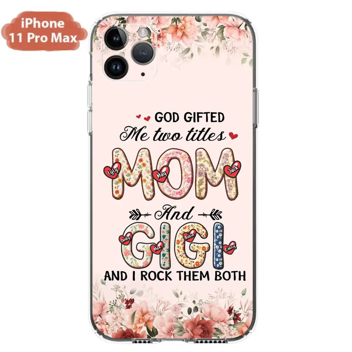 Custom Personalized Grandma Phone Case - Upto 7 Kids & 7 Grandkids - Mother's Day Gift Idea for Grandma/Mom - God Gifted Me Two Titles - Case for iPhone/Samsung