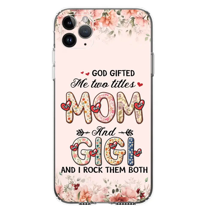 Custom Personalized Grandma Phone Case - Upto 7 Kids & 7 Grandkids - Mother's Day Gift Idea for Grandma/Mom - God Gifted Me Two Titles - Case for iPhone/Samsung