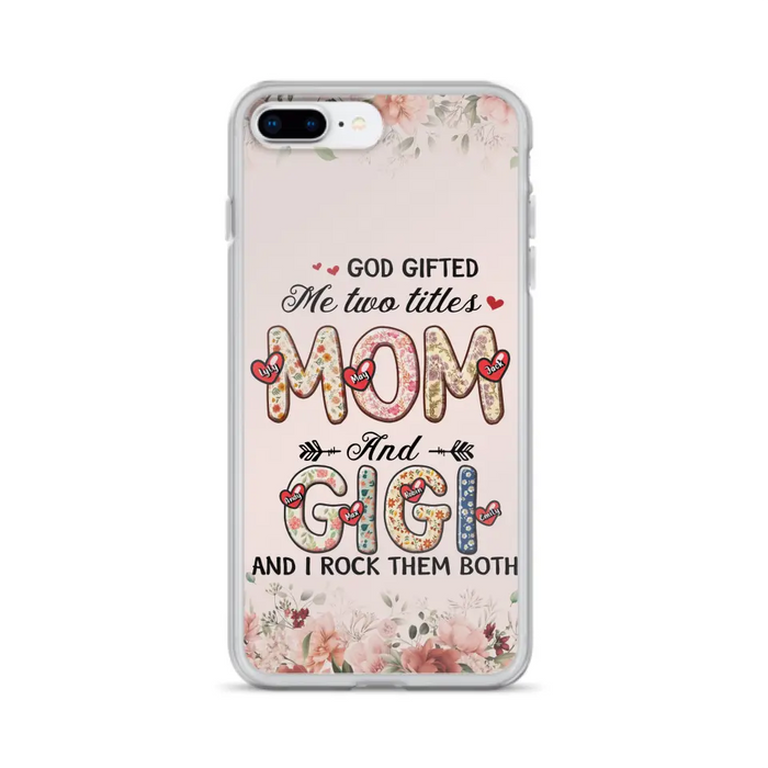 Custom Personalized Grandma Phone Case - Upto 7 Kids & 7 Grandkids - Mother's Day Gift Idea for Grandma/Mom - God Gifted Me Two Titles - Case for iPhone/Samsung