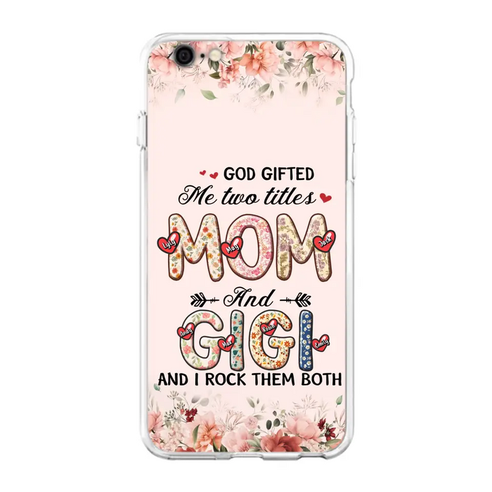 Custom Personalized Grandma Phone Case - Upto 7 Kids & 7 Grandkids - Mother's Day Gift Idea for Grandma/Mom - God Gifted Me Two Titles - Case for iPhone/Samsung