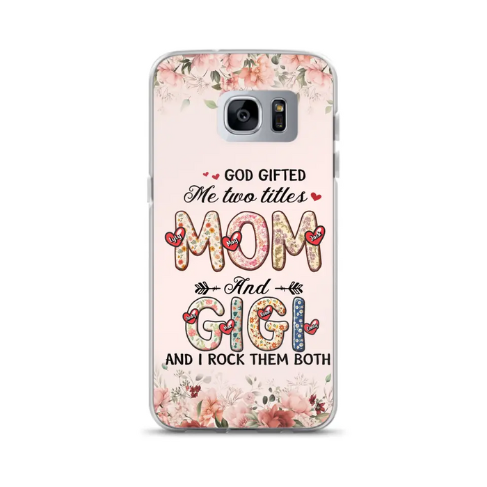 Custom Personalized Grandma Phone Case - Upto 7 Kids & 7 Grandkids - Mother's Day Gift Idea for Grandma/Mom - God Gifted Me Two Titles - Case for iPhone/Samsung