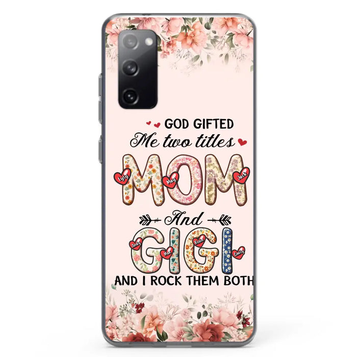 Custom Personalized Grandma Phone Case - Upto 7 Kids & 7 Grandkids - Mother's Day Gift Idea for Grandma/Mom - God Gifted Me Two Titles - Case for iPhone/Samsung