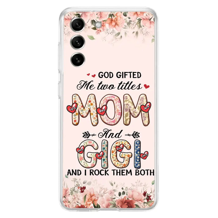 Custom Personalized Grandma Phone Case - Upto 7 Kids & 7 Grandkids - Mother's Day Gift Idea for Grandma/Mom - God Gifted Me Two Titles - Case for iPhone/Samsung